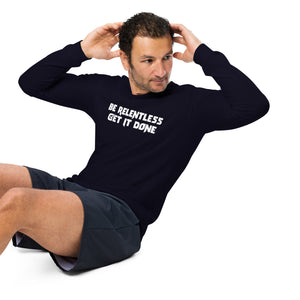 Be Relentless Get it Done Long Sleeve Tee