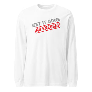 Get it Done No Excuses Long Sleeve Tee