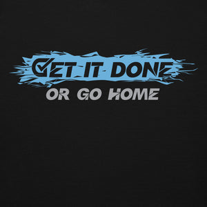 Get it Done or Go Home Hooded Sweatshirt