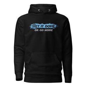 Get it Done or Go Home Hooded Sweatshirt