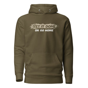 Get it Done or Go Home Hoodie Sweatshirt