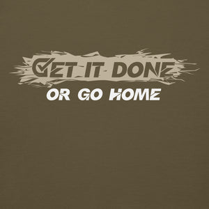Get it Done or Go Home Hoodie Sweatshirt