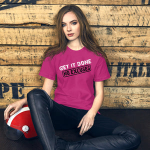 Get it Done No Excuses T-Shirt