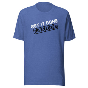 Get it Done No Excuses T-Shirt